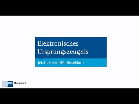 Elektronisches Ursprungszeugnis - Jetzt bei der IHK Düsseldorf.