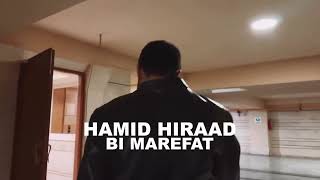 Hamid Hiraad Bi Marefat - | Гуфтики калбат бомане омо яки дига туро доре 💫 - 💔 | #hamidhiraad