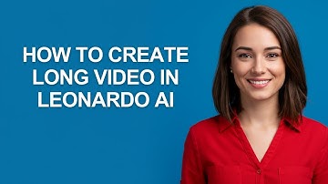 How to Create Long Video In Leonardo Ai - AshleyHowTo