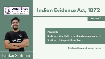 Indian Evidence Act | Preamble, Section 1-3 | Lecture 02 | Ft. Pankaj Sinhmar | Legal Bites Academy