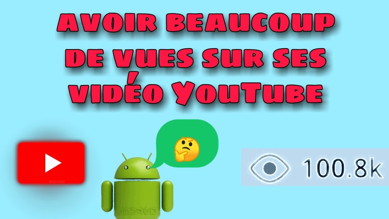 COMMENT AVOIR BEAUCOUP DE VUES SUR SES VIDÉOS YOUTUBE 🤔👌 - YouTube