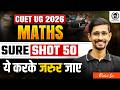 CUET UG 2026 Maths Sure Shot 50 MCQ | Important for Upcoming Shift | Rahul Sir