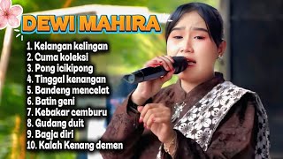 2026 NEW FULL ALBUM DEWI MAHIRA KELANGAN KELINGAN - JUST A COLLECTION - PONG ICIKIPONG