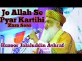 Huzoor jalaluddin ashraf ashrafi mohabbat ke liye kya bolahi