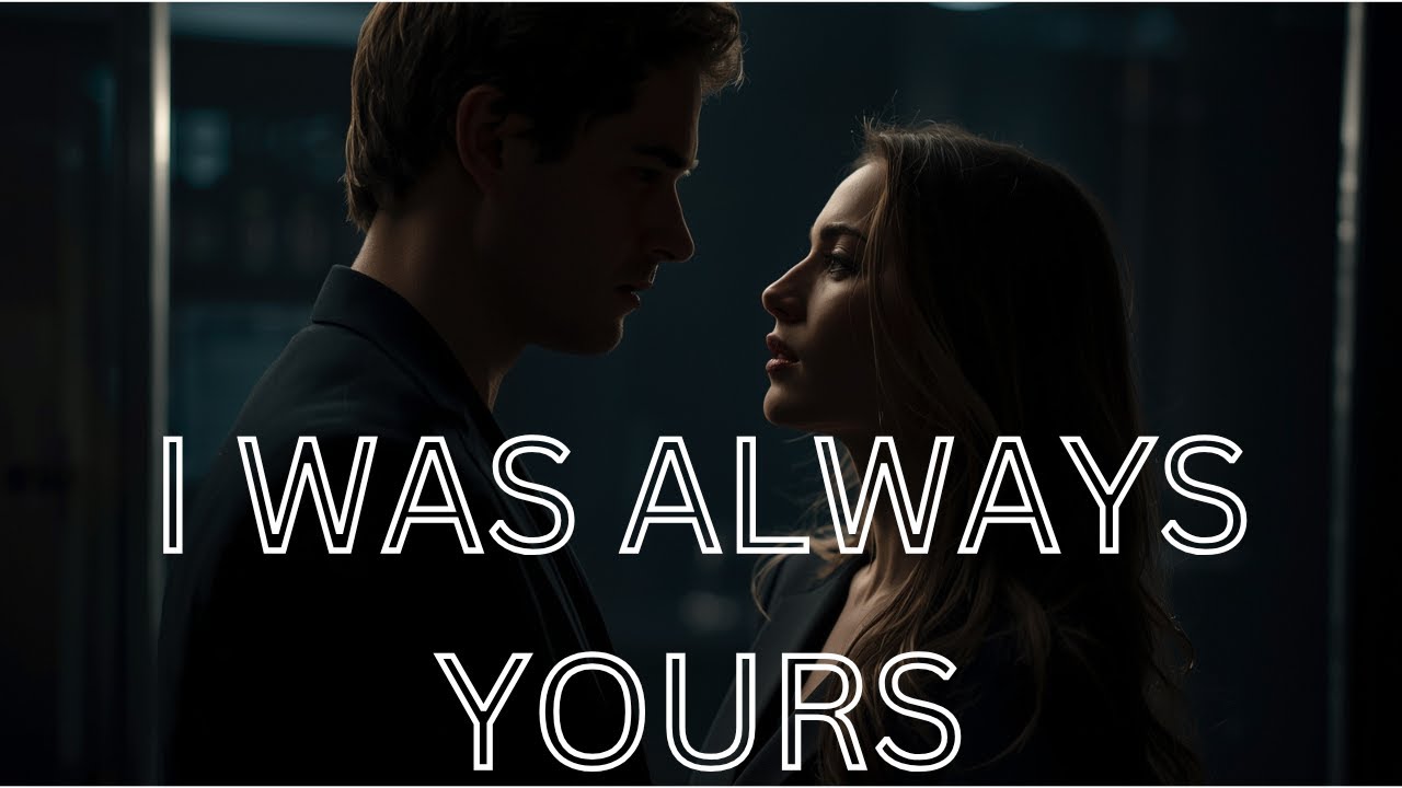 I Was Always Yours | Dark Romance