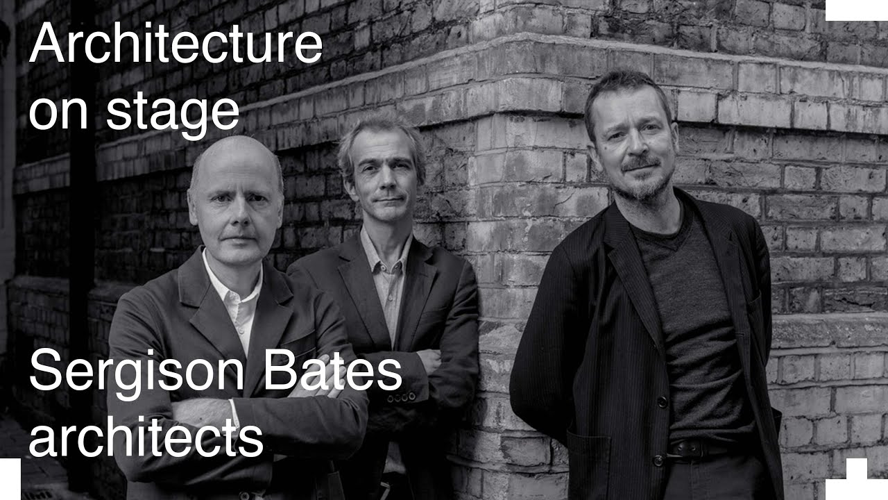 Sergison Bates architects | Architecture on Stage - YouTube