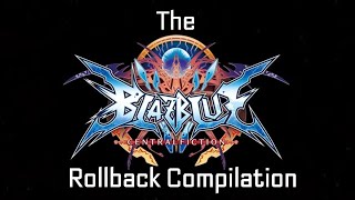 The Blazblue Central Fiction Rollback Compilation