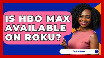 Is HBO Max Available on Roku? - Be App Savvy