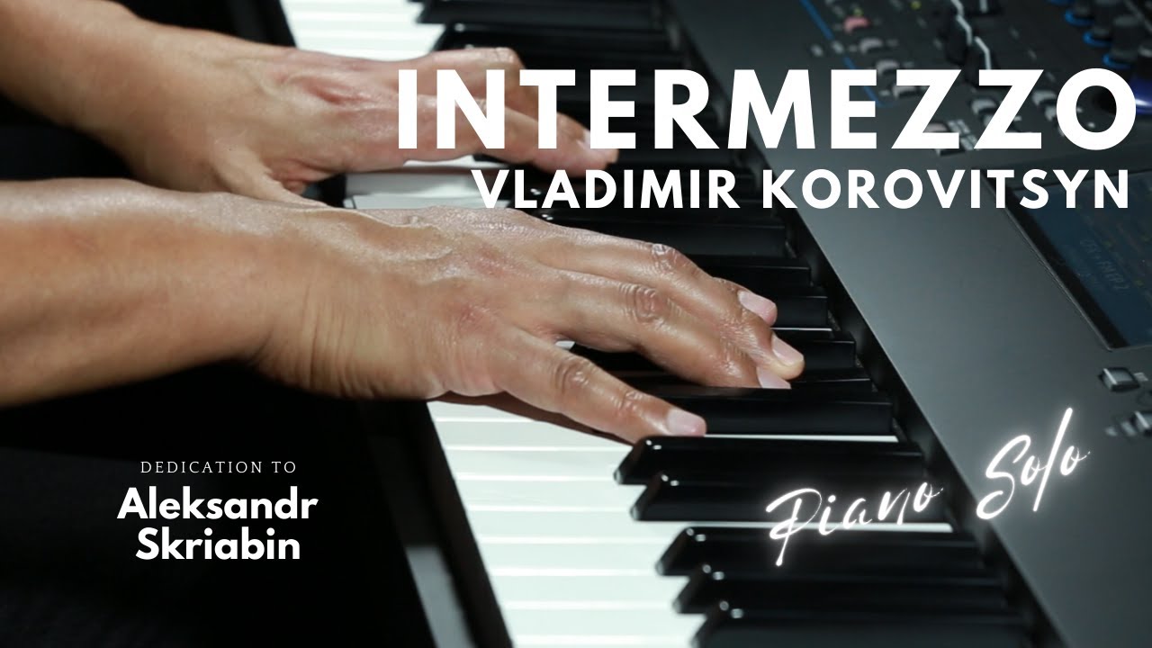 Vladimir Korovitsyn INTERMEZZO | Владимир Коровицын ИНТЕРМЕЦЦО