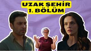 Uzak Şehir 1. Bölüm Yorumu I 5 Saniye Meselesi😍😍