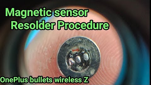 OnePlus wireless Bluetooth Magnetic sensor Resolder Procedure