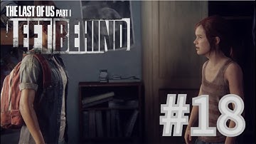 The Last of Us Part 1: Left Behind Playthrough episode 18