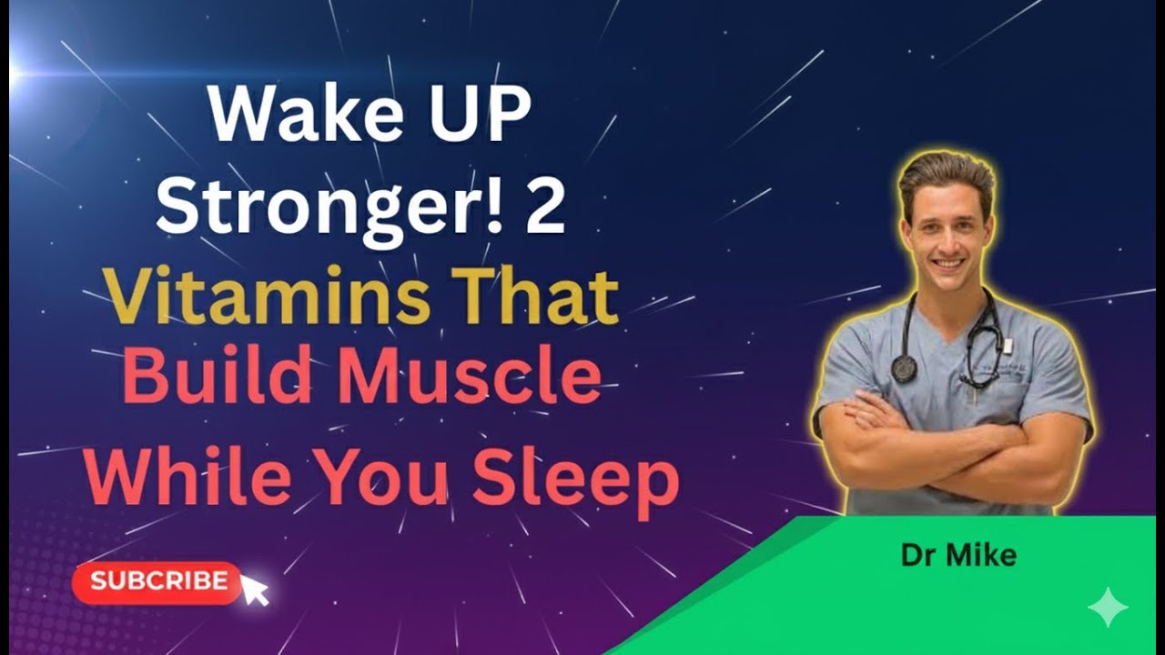 Wake Up Stronger! 2 Vitamins That Build Muscle While You Sleep | Dr Mike