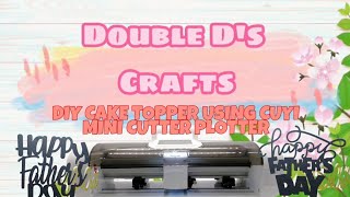 DIY CAKE TOPPER TUTORIAL USING CUYI MINI CUTTER PLOTTER #cuyimini #caketopper