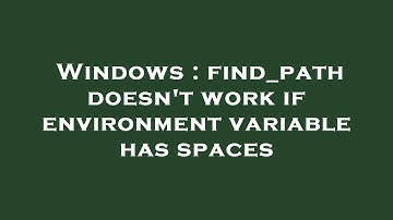 Windows : find_path doesn