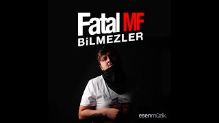 Fatal MF - Bilmezler -  Resimi