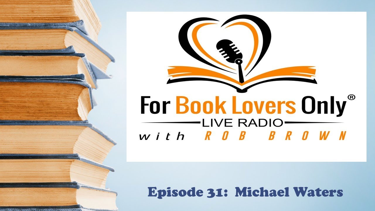 For Book Lovers Only Live Radio! Interview - Michael Waters