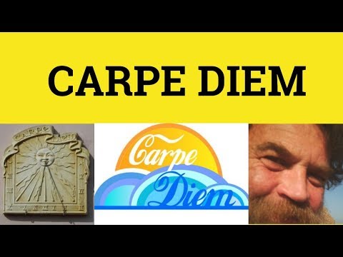 Carpe Diem - Carpe Diem Meaning - Latin In English - Carpe Diem