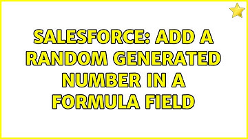 Salesforce: Add a random generated number in a formula field