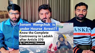 Sonam Wangchuk is under House Arrest Controversy in  Ladakh after Article 370| PAKISTAN REACTION