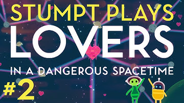 Lovers in a Dangerous Spacetime - #2 - Must Go Faster!