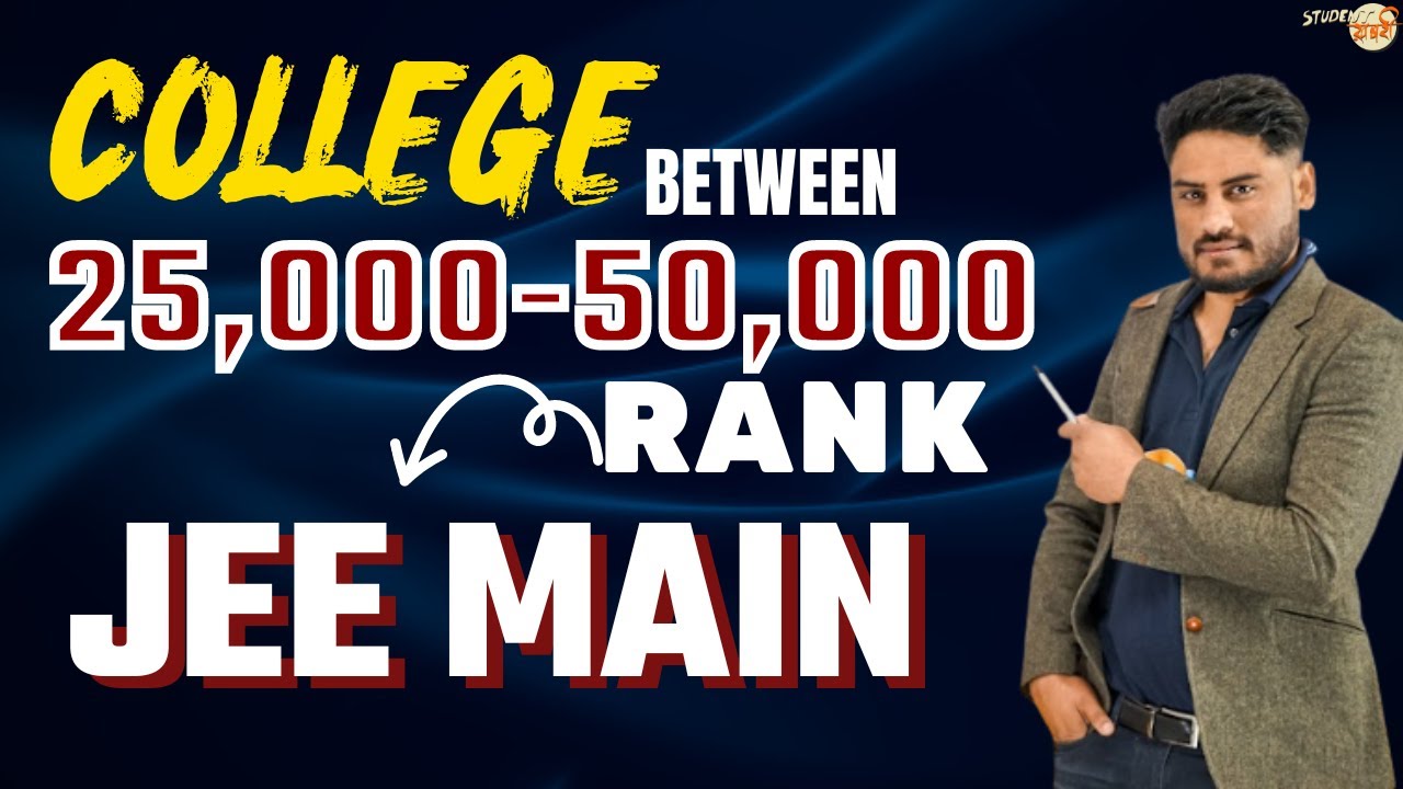 Colleges Accepting 25K Rank to 50K Rank in JEE Main 2023 Rank Vs