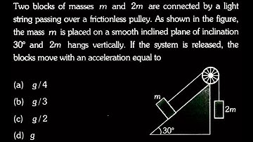 Two blocks of masses m and 2m are connected by a light string passing  LM DTS 03 Q4