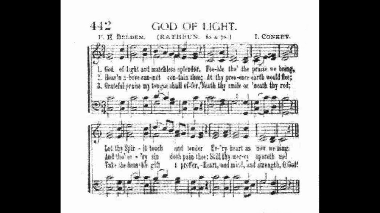 Watch God of Light and Matchless Splendor (Rathbun) on YouTube Watch God of Light and Matchless Splendor (Rathbun) on YouTube