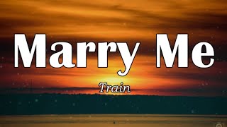 Train - Marry Me (Lyrics)