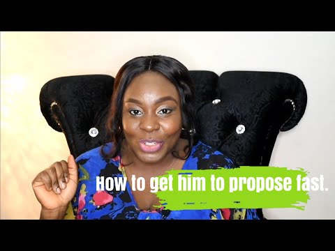 How To Get Him To Propose Fast!!