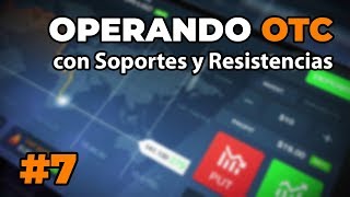 Operando OTC con Soportes y Resistencias #7 Opciones Binarias Acción del Precio