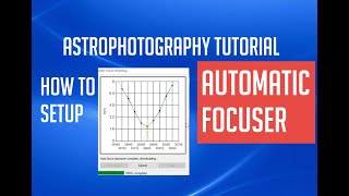 Astrophotography Tutorial - How to setup Automatic Focuser in Sequence Generator Pro Wealth