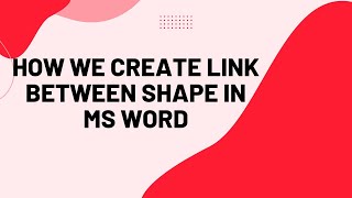 How we create link between shape in ms word