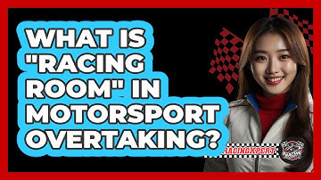 What Is "racing Room" In Motorsport Overtaking? - The Racing Xpert