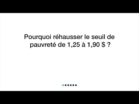 Pourquoi réhausser le seuil de pauvreté de 1,25 à 1,90 $ ?