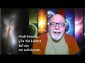 Andromeda y la Via Lactea no chocan!!!