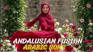 Andalusian Fusion (الأندلس) - Arabic Song 🌙 | Relaxing Arabic Song for Deep Meditation