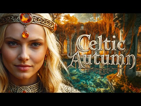 Celtic Autumn Relaxing Fantasy Music With Enchanting Female Vocals Celtic Harps Flutes Fiddles