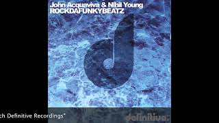 John Acquaviva & Nihil Young - Rockdafunkybeats - Simon Doty Remix  -  Definitive Recordings