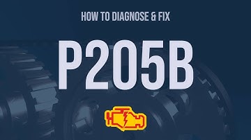 How to Diagnose and Fix P205B Engine Code - OBD II Trouble Code Explain