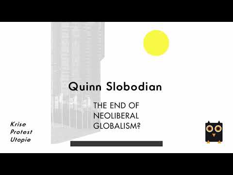 Quinn Slobodian: The end of neoliberal globalism?
