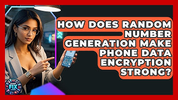 How Does Random Number Generation Make Phone Data Encryption Strong? - Phone Fix and Features