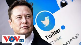 Tỷ phú Elon Musk chính thức tiếp quản Twitter | VOVTV
