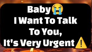 Current Thoughts And Feelings Of Your Person Love Messages Baby 😭 I Want To Talk To You it's Urgent