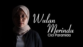 CICI PARAMIDA - WULAN MERINDU | COVER UMI KAA