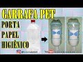 DIY | PORTA PAPEL HIGIÊNICO DE GARRAFA PET | RECICLANDO GARRAFA PET | CICERA CRIATIVA