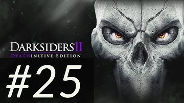 Darksiders 2 Deathinitive Edition 100%  Gameplay Walkthrough Part 25 [1080p HD] - No Commentary