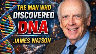 James Watson: The Man Who Discovered DNA | The Double Helix Story..
