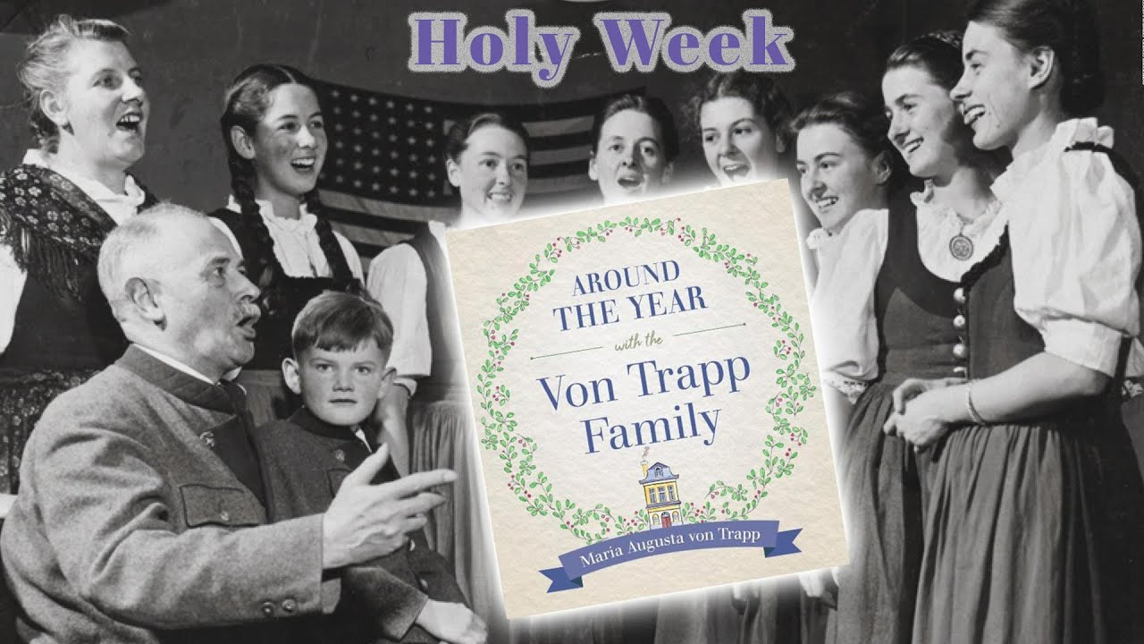Holy Week with Maria Von Trapp