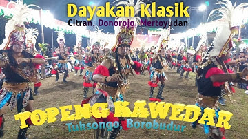 💥Dayak klasik TOPENG KAWEDAR Tuksongo || Citran Donorojo